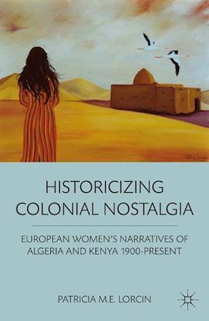 Historicizing Colonial Nostalgia