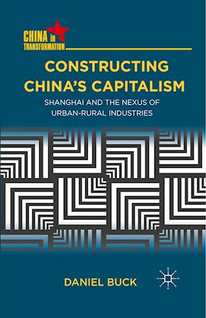 Constructing China's Capitalism