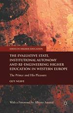 The Evaluative State, Institutional Autonomy and Re-engineering Higher Education in Western Europe