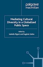 Mediating Cultural Diversity in a Globalised Public Space