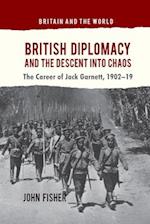 British Diplomacy and the Descent into Chaos