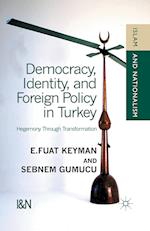 Democracy, Identity and Foreign Policy in Turkey