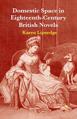 Domestic Space in Eighteenth-Century British Novels