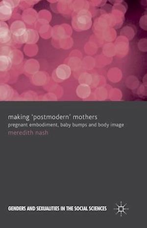 Making 'Postmodern' Mothers