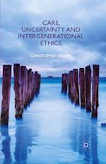 Care, Uncertainty and Intergenerational Ethics