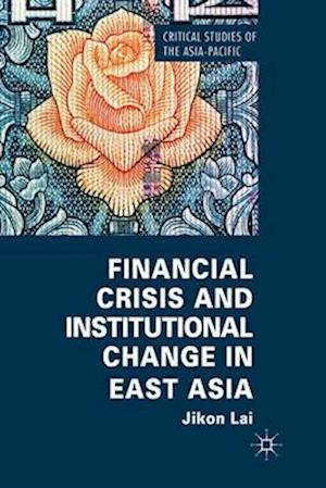 Financial Crisis and Institutional Change in East Asia