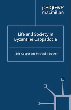 Life and Society in Byzantine Cappadocia