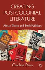 Creating Postcolonial Literature