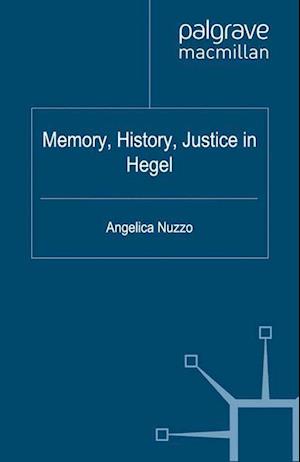 Memory, History, Justice in Hegel