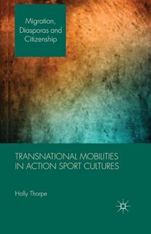 Transnational Mobilities in Action Sport Cultures