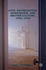 Civil Antisemitism, Modernism, and British Culture, 1902–1939