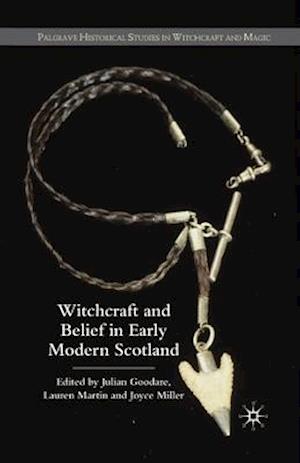 Witchcraft and belief in Early Modern Scotland