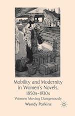 Mobility and Modernity in Women's Novels, 1850s-1930s