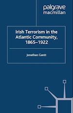 Irish Terrorism in the Atlantic Community, 1865–1922