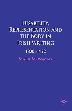 Disability, Representation and the Body in Irish Writing