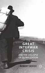 The Great Interwar Crisis and the Collapse of Globalization