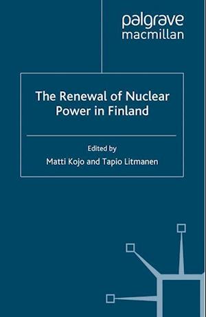 The Renewal of Nuclear Power in Finland