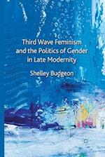 Third-Wave Feminism and the Politics of Gender in Late Modernity