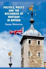 Politics, Policy and the Discourses of Heritage in Britain