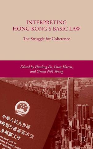 Interpreting Hong Kong’s Basic Law: The Struggle for Coherence