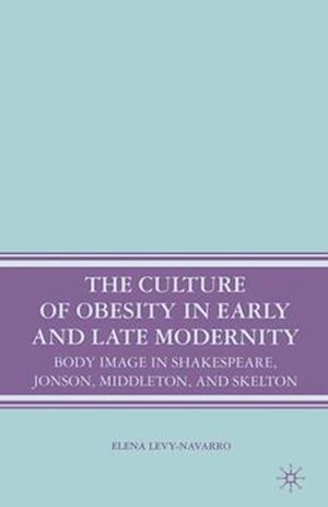 The Culture of Obesity in Early and Late Modernity