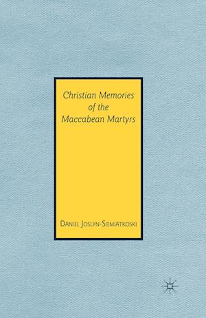 Christian Memories of the Maccabean Martyrs