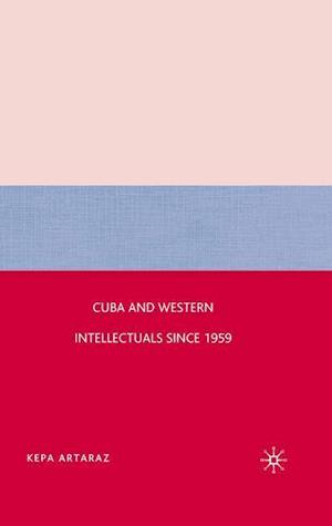 Cuba and Western Intellectuals since 1959