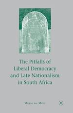 The Pitfalls of Liberal Democracy and Late Nationalism in South Africa