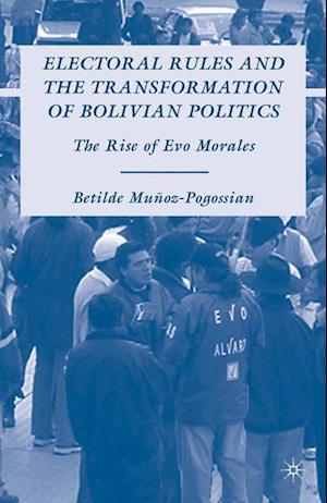 Electoral Rules and the Transformation of Bolivian Politics