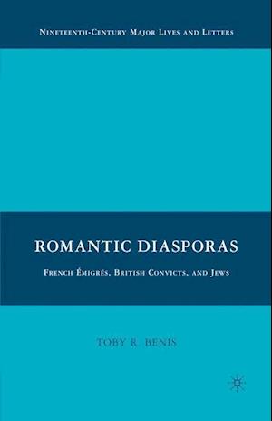 Romantic Diasporas: French Émigrés, British Convicts, and Jews