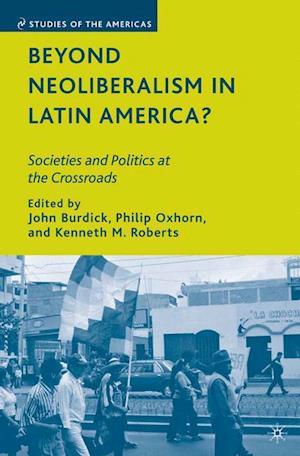 Beyond Neoliberalism in Latin America?