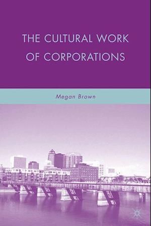 The Cultural Work of Corporations