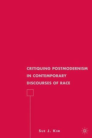 Critiquing Postmodernism in Contemporary Discourses of Race