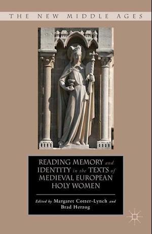 Reading Memory and Identity in the Texts of Medieval European Holy Women