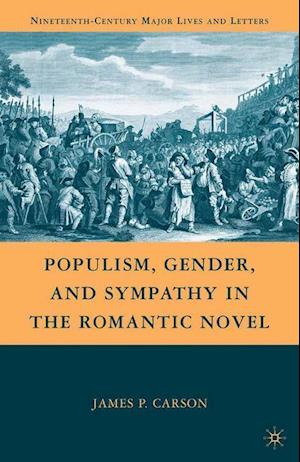 Populism, Gender, and Sympathy in the Romantic Novel