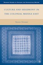 Culture and Hegemony in the Colonial Middle East