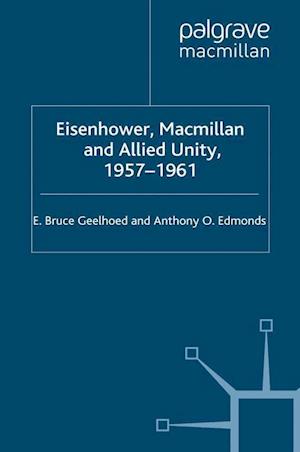 Eisenhower, Macmillan and Allied Unity, 1957–1961