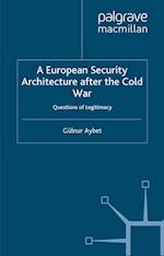 A European Security Architecture after the Cold War