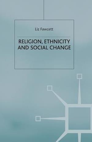 Religion, Ethnicity and Social Change