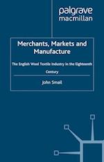 Merchants, Markets and Manufacture