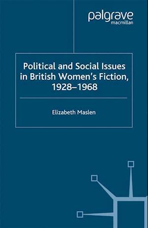 Political and Social Issues in British Women’s Fiction, 1928–1968