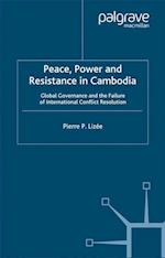 Peace, Power and Resistance in Cambodia