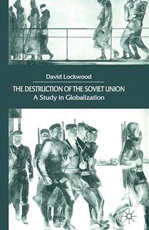 The Destruction of the Soviet Union