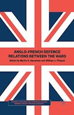Anglo-French Defence Relations Between the Wars