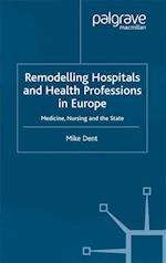 Remodelling Hospitals and Health Professions in Europe