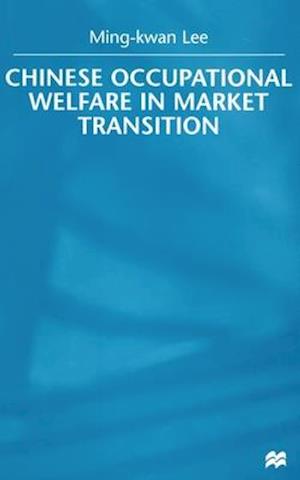 Chinese Occupational Welfare in Market transition