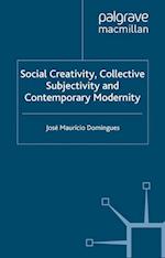 Social Creativity, Collective Subjectivity and Contemporary Modernity