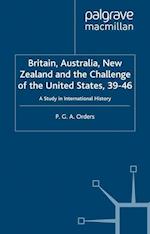 Britain, Australia, New Zealand and the Challenge of the United States, 1939–46