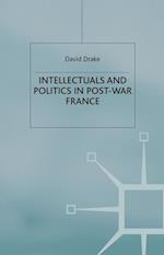 Intellectuals and Politics in Post-War France