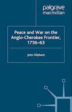 Peace and War on the Anglo-Cherokee Frontier, 1756–63